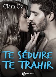 Te séduire, te trahir
