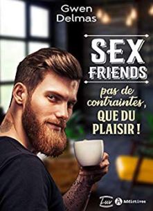 Sex Friends – Pas de contraintes, que du plaisir !